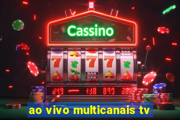 ao vivo multicanais tv